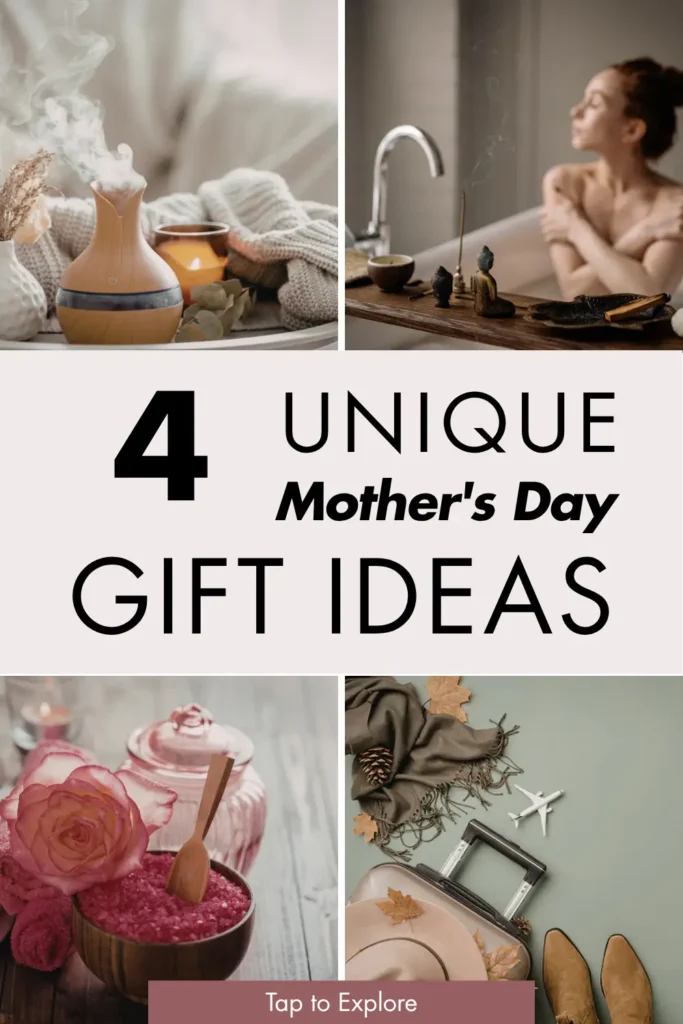 A collage titled '4 Unique Mother's Day Gift Ideas.' The four images feature relaxing at-home spa and travel items: a wooden essential oil diffuser next to a cozy blanket, a woman enjoying a bath with a wooden tray and incense, pink mineral bath salts in a wooden bowl, and a flat lay of weekend getaway essentials including a suitcase, hat, and scarf. A banner at the bottom reads 'Tap to Explore.'